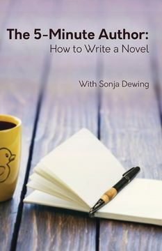 portada The Five Minute Author: How to Write a Novel (en Inglés)