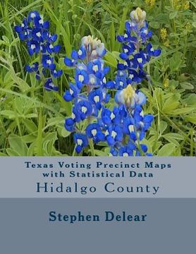 portada Texas Voting Precinct Maps with Statistical Data: Hidalgo County (in English)
