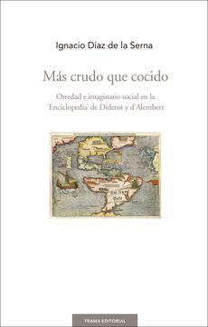 portada Más Crudo que Cocido: Otredad e Imaginario Social en la "Enciclopedia" de Diderot y D'alembert