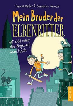 portada Mein Bruder der Elbenritter: Hat Nicht Mehr Alle Ziegel auf dem Dach (en Alemán)