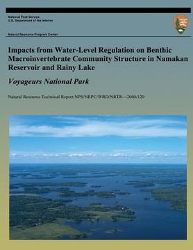 portada Impacts from Water-Level Regulation on Benthic Macroinvertebrate Community Structure in Namakan Reservoir and Rainy Lake: Voyageurs National Park (in English)