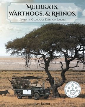 portada Meerkats, Warthogs, and Rhinos: Seventy Glorious Days on Safari