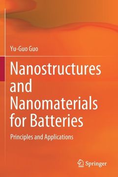 portada Nanostructures and Nanomaterials for Batteries: Principles and Applications (en Inglés)