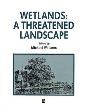 portada wetlands: a threatened landscape (en Inglés)