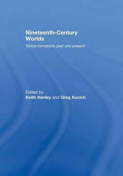 portada Nineteenth-Century Worlds: Global Formations Past and Present (en Inglés)