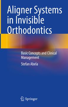 portada Aligner Systems in Invisible Orthodontics: Basic Concepts and Clinical Management (en Inglés)