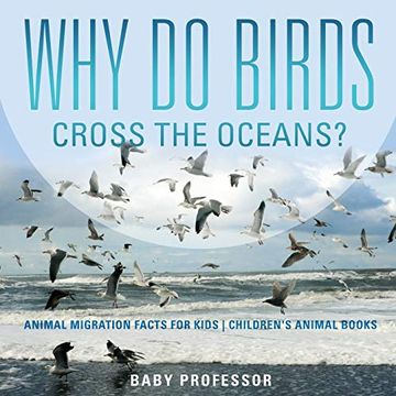 portada Why do Birds Cross the Oceans? Animal Migration Facts for Kids | Children's Animal Books 