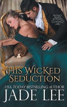 portada His Wicked Seduction (Regency Hearts Redeemed Series, Book 2)