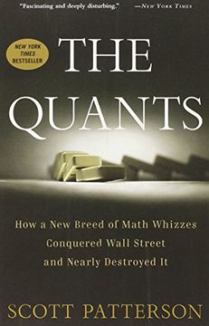 portada The Quants: How a new Breed of Math Whizzes Conquered Wall Street and Nearly Destroyed it 