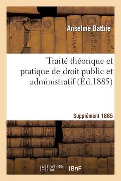 portada Traité Théorique Et Pratique de Droit Public Et Administratif Suppl 1885 (in French)