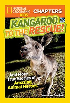 portada National Geographic Kids Chapters: Kangaroo to the Rescue! And More True Stories of Amazing Animal Heroes (National Geographic Kids Chapters ) (in English)