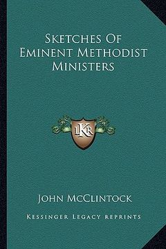 portada sketches of eminent methodist ministers (en Inglés)