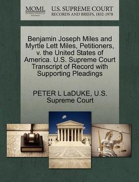 portada benjamin joseph miles and myrtle lett miles, petitioners, v. the united states of america. u.s. supreme court transcript of record with supporting ple (en Inglés)