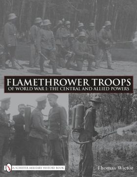 portada Flamethrower Troops of World war i: The Central and Allied Powers (Schiffer Military History Book) 