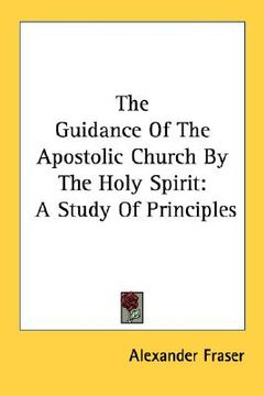 portada the guidance of the apostolic church by the holy spirit: a study of principles