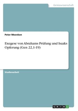portada Exegese von Abrahams Prüfung und Isaaks Opferung (Gen 22,1-19) (en Alemán)