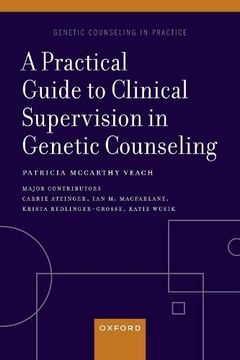 portada A Practical Guide to Clinical Supervision in Genetic Counseling (Genetic Counseling in Practice Series) 