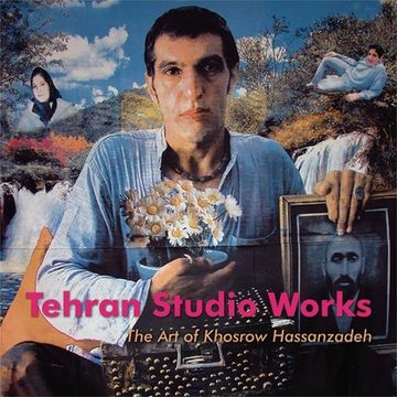 portada Tehran Studio Works: The art of Khosrow Hassanzadeh 