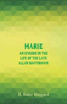 portada Marie: An Episode in the Life of the Late Allan Quatermain