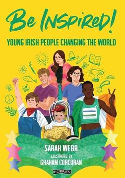 portada Be Inspired!: Young Irish People Changing the World (in English)