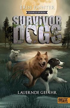 portada Survivor Dogs - Dunkle Spuren. Lauernde Gefahr: Staffel ii, Band 4 (in German)