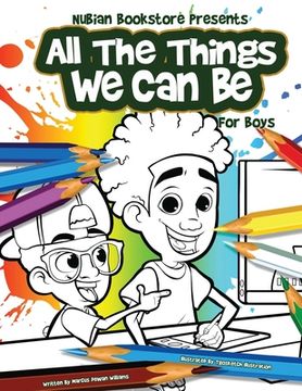 Nubian Bookstore Presents All The Things We Can Be For Boys: Coloring & Activity Book (en Inglés)