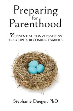 portada Preparing for Parenthood: 55 Essential Conversations for Couples Becoming Families (en Inglés)