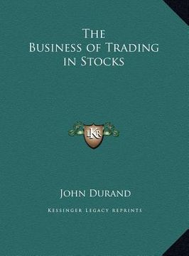 portada the business of trading in stocks (en Inglés)