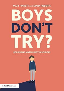 portada Boys Don't Try? Rethinking Masculinity in Schools 