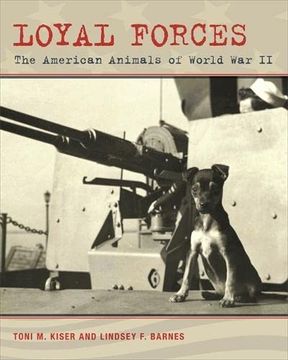 portada Loyal Forces: The American Animals of World war ii 