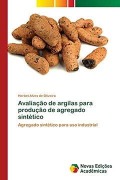 portada Avaliação de Argilas Para Produção de Agregado Sintético: Agregado Sintético Para uso Industrial (en Portugués)