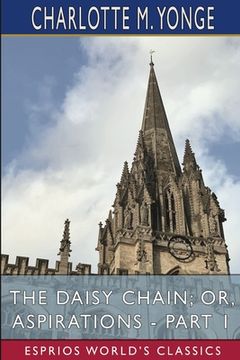portada The Daisy Chain; or, Aspirations - Part 1 (Esprios Classics) (en Inglés)