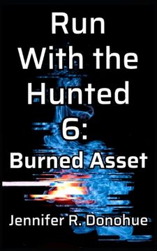 portada Run With the Hunted 6: Burned Asset (en Inglés)