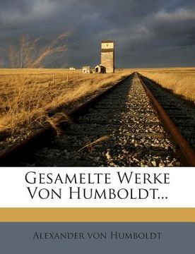 portada Gesamelte Werke Von Humboldt... (en Alemán)