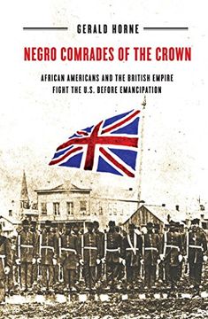 portada Negro Comrades of the Crown: African Americans and the British Empire Fight the U. S. Before Emancipation (en Inglés)