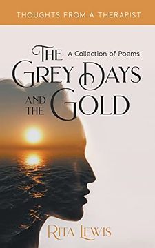 portada The Grey Days and the Gold: A Collection of Poems 