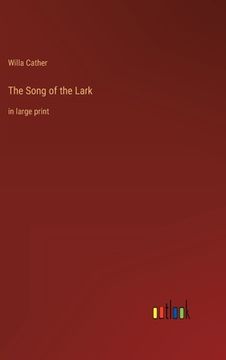 portada The Song of the Lark: in large print (en Inglés)