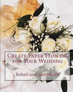 portada create paper flowers for your wedding (en Inglés)
