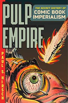 portada Pulp Empire: A Secret History of Comic Book Imperialism (in English)