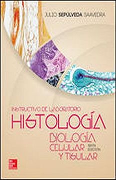 portada HISTOLOGIA BIOLOGIA CELULAR Y TISULAR. INSTRUCTIVO DE LABORATORIO / 6 ED.