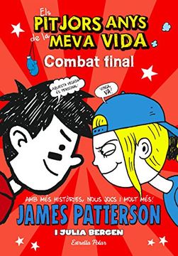 portada Els Pitjors Anys de la Meva Vida 5. Combat Final (Biblioteca James Patterson) (en Catalá)