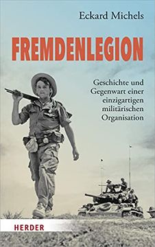 portada Fremdenlegion: Geschichte Und Gegenwart Einer Einzigartigen Militarischen Organisation (en Alemán)