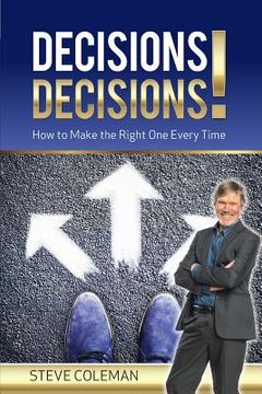portada Decisions Decisions!: How to Make the Right One Every Time (in English)