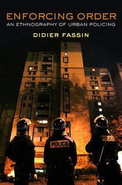 portada Enforcing Order: An Ethnography Of Urban Policing