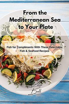 portada From the Mediterranean sea to Your Plate: Fish for Compliments With These Delectable Fish & Seafood Recipes 