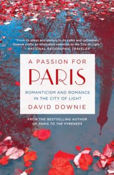 portada A Passion for Paris: Romanticism and Romance in the City of Light (en Inglés)