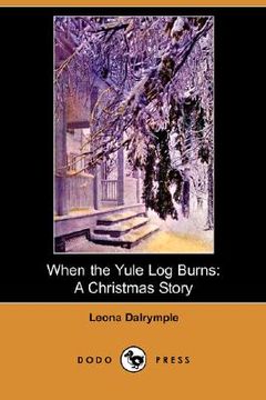 portada when the yule log burns: a christmas story (dodo press)