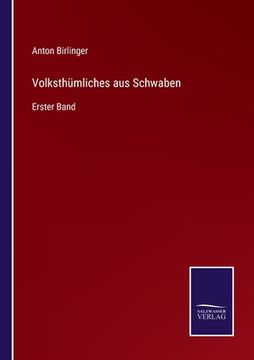 portada Volksthümliches aus Schwaben: Erster Band (in German)