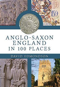 portada Anglo-Saxon England in 100 Places (in English)