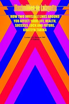 portada How two Invisible Lines Around you Affect Your Life, Health, Success, Luck and Future (en Inglés)